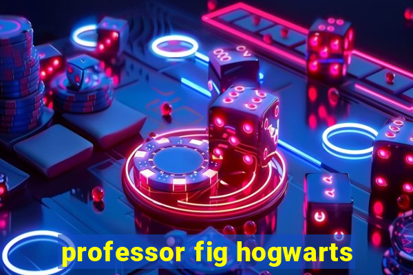 professor fig hogwarts